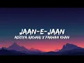 JAAN-E-JAAN (Lyrics) - Aditya Rikhari | Farhan Khan | Ravator | Latest Romantic Song 2026