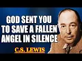 Download Lagu CHOSEN ONE… HEAVEN SENT YOU TO SAVE A FALLEN ANGEL IN SILENCE—PLEASE PREPARE | | C.S. Lewis 2025