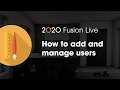 2020 Fusion Live Tip How to add and manage users