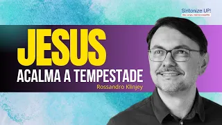 JESUS acalma a tempestade, Rossandro Klinjey, ✂️ palestra espírita, cortes espírita, espiritismo