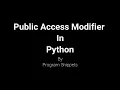 Public Access Modifier In Python