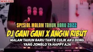 Download DJ GANI GANI X HUJAN BADAI ANGIN RIBUT X MALAM TAHUN BARU TANTE CULIK AKU DONG FULL BASS VIRAL 2022 MP3