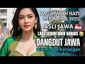 Download Lagu LAGU BIKIN SEDIH TER VIRAL 2025 ‼️DANGDUT KOPLO JAWA BIKIN NANGIS NYESEK DI DADA/ MUSIK TERPOPULER 