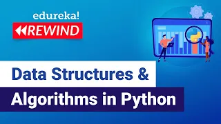Data Structures Algorithms in Python Data Structures in Python Edureka Python Rewind - 5