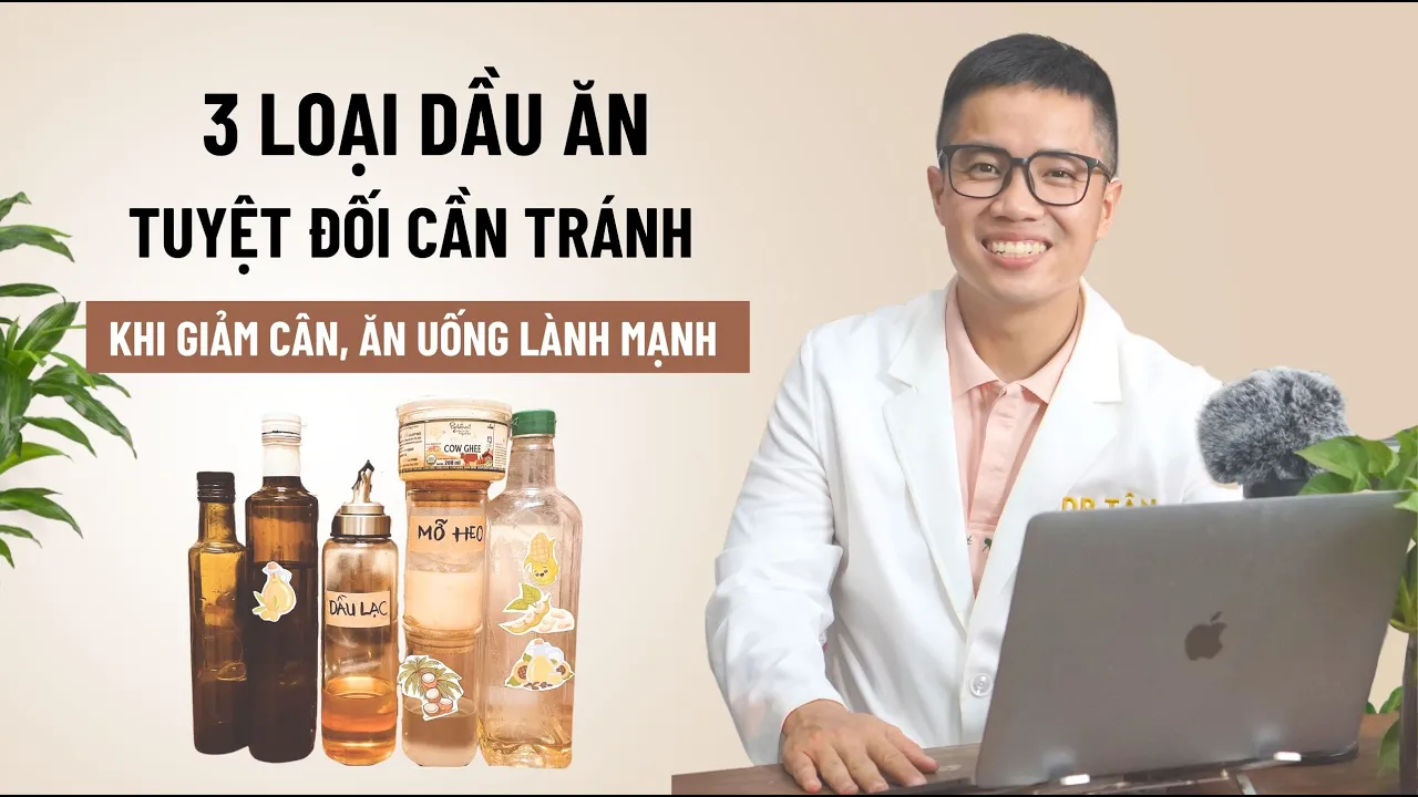Outline Video Sự Thật Chấn Động Về Dầu Thực Vật | Dr Tân HomeFiT
