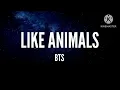Like Animals - BTS (Lyrics)