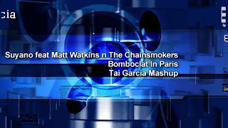 Download Suyano feat Matt Watkins n The Chainsmokers - Bomboclat In Paris (Tai Garcia Mashup) MP3