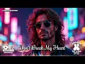 Lagu 💔 Don’t Break My Heart – Epic 80s Eurodisco Love Song ✨ @LoMIXmusic