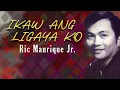 Download Lagu IKAW ANG LIGAYA KO - Ric Manrique Jr. (Lyric Video) OPM