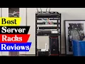 5 Best Server Racks For Home Review in 2024