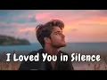 Download Lagu I Loved You in Silence 💌 (Male Version 2025) | Romantic Ballad 💔