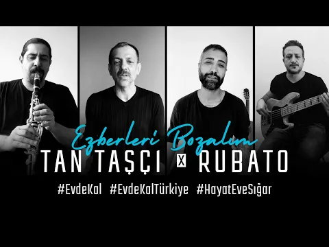 Download MP3 Tan Taşçı x Rubato - Ezberleri Bozalım (#EvdeKal - Resmi Video Klip)