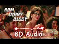 Bom Diggy Diggy song 8D Audio  || sonu ki sweety 