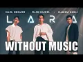 Download Lagu Lara - Hael Husaini, Naim Daniel \u0026 Haqiem Rusli (Without Music)