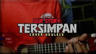 Download Tersimpan - our story cover ukulele Rio mochil MP3