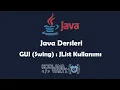 Java Dersleri - GUI Swing