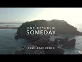 Download Lagu One Republic - Someday (Rawi Beat Remix)