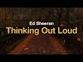 Lagu Ed Sheeran - Thinking Out Loud (Lyrics)