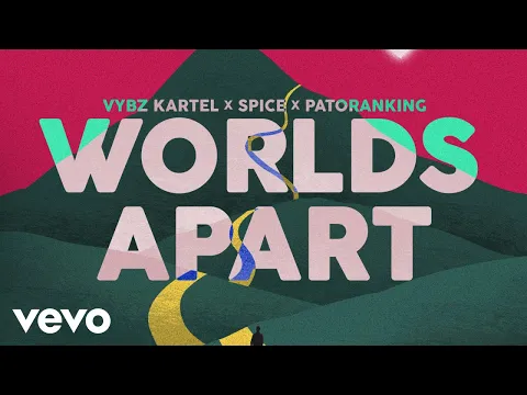 Download MP3 Spice, Vybz Kartel, Patoranking - Worlds Apart (Official Visualizer)