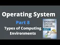Types of Computing Environment - Operating Systems