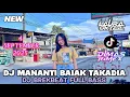 Download Lagu DJ MANANTI BAIAK TAKADIA BREAKBEAT TERBARU 2025 - DIMAS RMXX