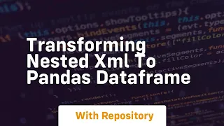 Transforming nested xml to pandas dataframe