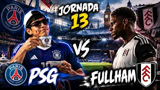 🔴 JORNADA 13 | EL AMANECER EN LODNRES  | PARTIDO DE FUT | IRL ⚽PSG VS FULLHAM
