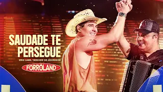 SAUDADE TE PERSEGUE (Clipe Oficial) ForróLand - Eric Land e Tarcísio do Acordeon
