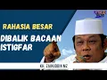 Kedahsyatan Dibalik Istigfar - Ceramah KH. Zainuddin MZ Terbaru 2025