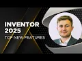 What s New in Inventor 2025