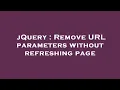 jQuery Remove URL parameters without refreshing page