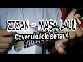 Download Lagu ZIZAN - MASA LALU || Cover Ukulele Senar 4 [Dimas Kancil]