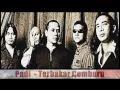 Download Lagu Padi  - Terbakar Cemburu