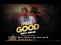 Galaxy Montana Ft Tunda Man - I FEEL GOOD(Official Music Audio)