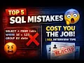 Top 5 SQL Query Mistakes That Will COST You the Job SQL Interview Tips