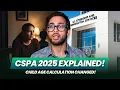 New CSPA Policy 2025 Explained USCIS Changes Child Age Calculation
