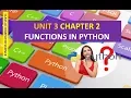 CLASS XI COMPUTER SCIENCE UNIT 3 CHAPTER 2 FUNCTIONS IN PYTHON PART 1