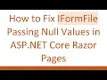 How to Fix IFormFile Passing Null Values in ASP NET Core Razor Pages