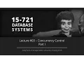 Lecture - Concurrency Control Part I CMU Database Systems Spring 2016