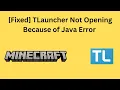Fixed TLauncher Not Opening Because of Java Error
