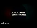 A7S - Dumb (Codex Remix)