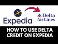 How To Use Delta Credit On Expedia
