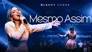 Glaucy Cunha - Mesmo Assim (Clipe Oficial Maximus Records)