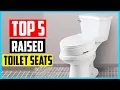 Top 5 Best Raised Toilet Seats in 2025