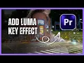 How to Use the Luma Key Effect in Premiere Pro