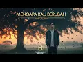 Download Lagu Mengapa Kau Berubah - Lagu Pop Melayu Paling Sedih dan Menyentuh Hati