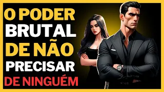 O Poder Brutal de Não Precisar de Ninguém (E Como Isso Faz Todos Precisarem de Você)