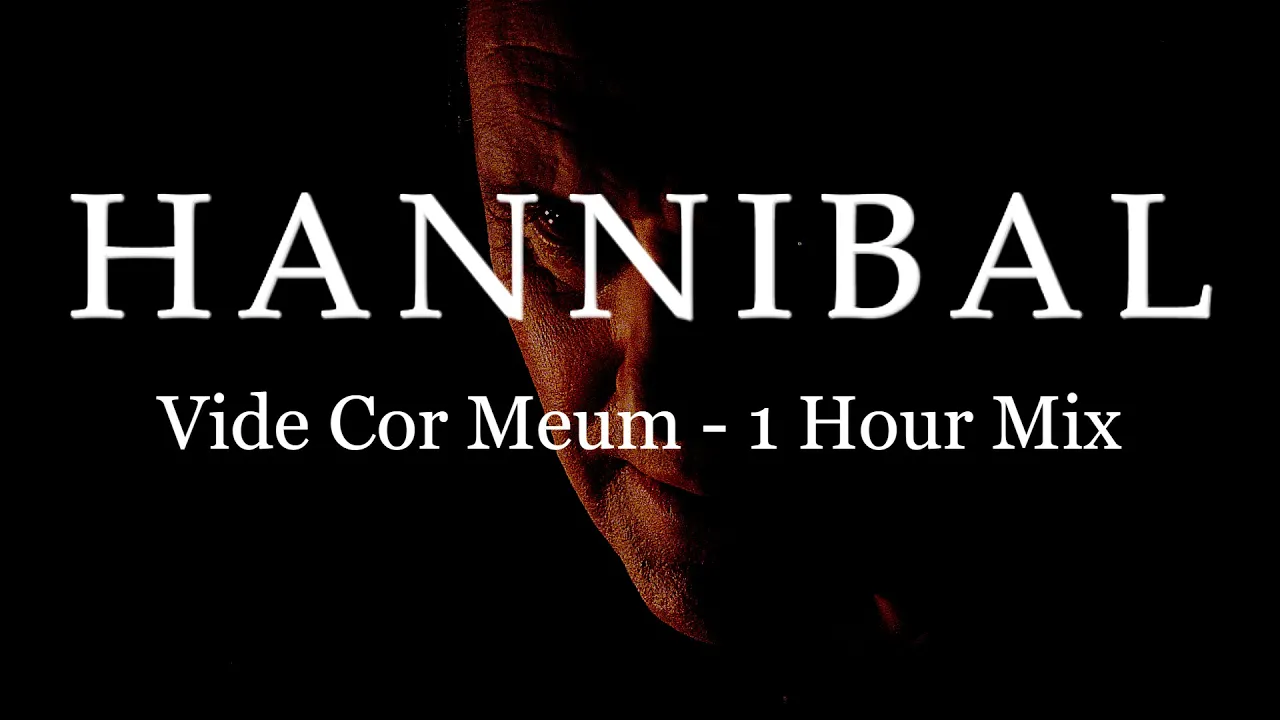 Vide Cor Meum - Hannibal - Patrick Cassidy & Hans Zimmer - 1 Hour Mix