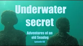 Underwater Secret.  Adventures of an old Seadog epi66