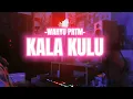 KALA KULU - WAHYU PRTM (WITH BELIGA SQUAD) OMV